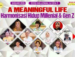 A Meaningful Life 2026: Bincang Online Inspiratif Membaca Ulang Harmoni Millennial dan Gen Z