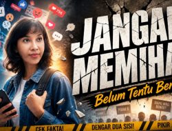 Satu Cerita Belum Tentu Benar, Jangan Langsung Memihak