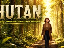 Menjaga Hutan, Menyelamatkan Masa Depan Kehidupan