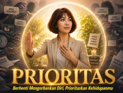 Berhenti Mengorbankan Diri, Prioritaskan Kehidupanmu