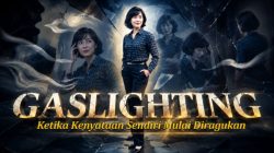 Gaslighting, Ketika Kenyataan Sendiri Mulai Diragukan
