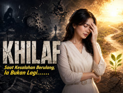 Saat Kesalahan Berulang, Ia Bukan Lagi Khilaf