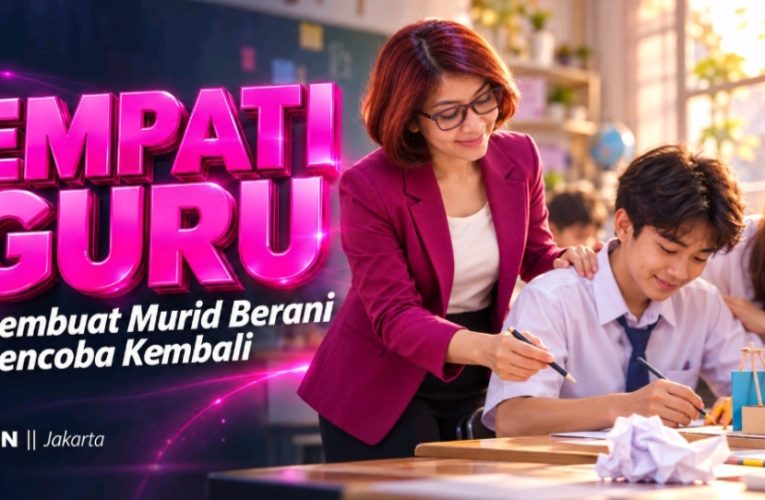 Empati Guru, Membuat Murid Berani Mencoba Kembali